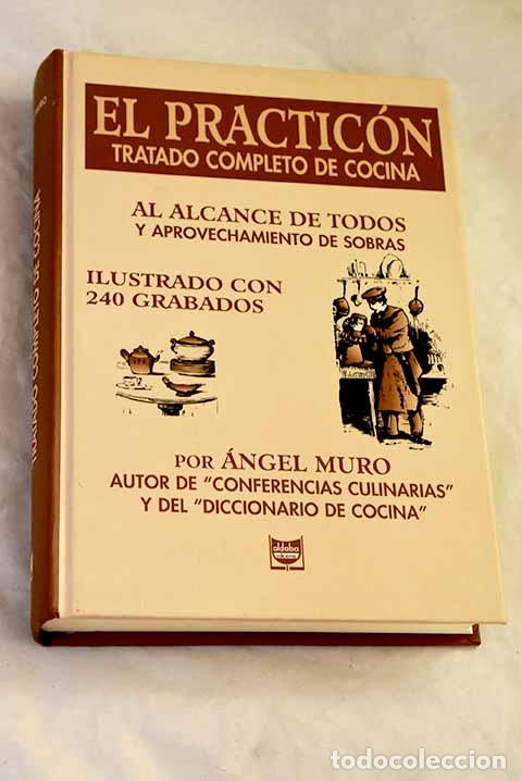 Livres: El practic&oacute;n: tratado completo de cocina al alcance de todos y aprovechamiento de sobras