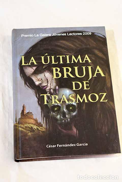Livres: La &uacute;ltima bruja de Trasmoz.- Fern&aacute;ndez Garc&iacute;a, C&eacute;sar
