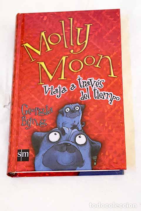Livres: Molly Moon viaja a trav&eacute;s del tiempo.- Byng, Georgia