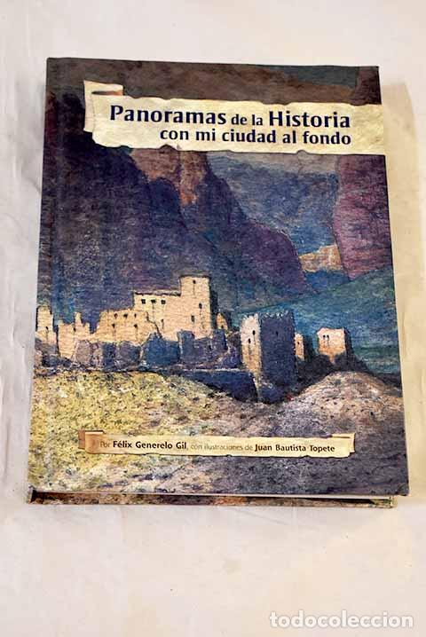 Livres: Panoramas de la historia con mi ciudad al fondo.- Generelo Gil, F&eacute;lix