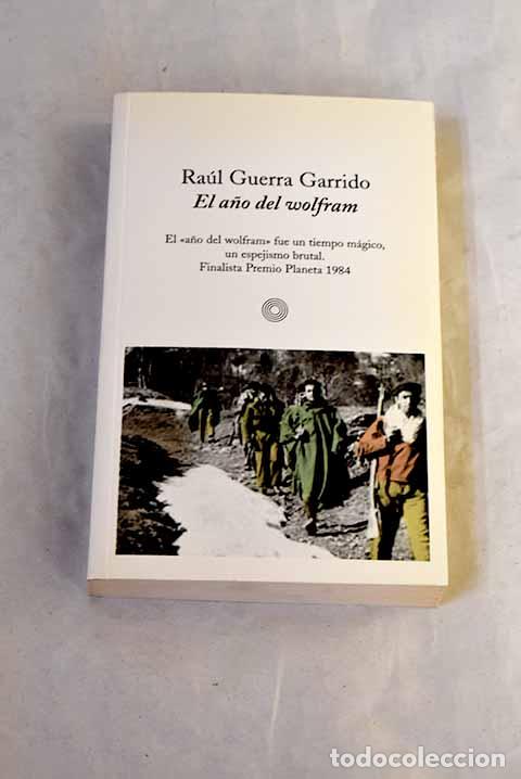 Libros: El a&ntilde;o del wolfram: Guerra Garrido, Ra&uacute;l.- Guerra Garrido, Ra&uacute;l