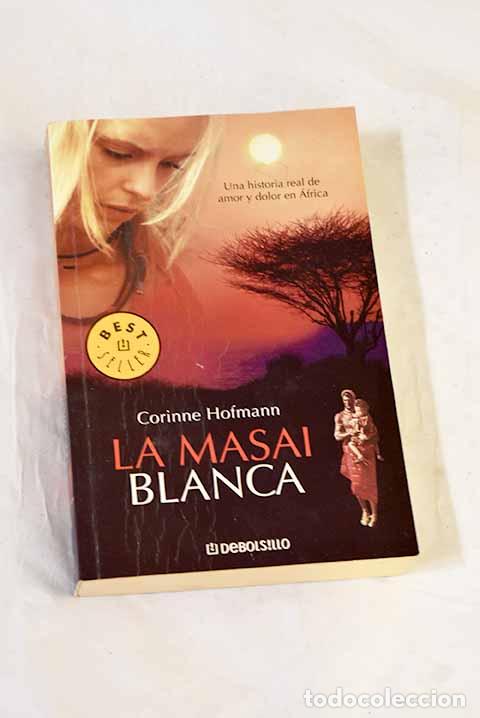 Libros: La masai blanca: Hofmann, Corinne.- Hofmann, Corinne