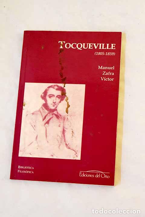 Libros: Alexis de Tocqueville (1805-1859).- Zafra V&iacute;ctor, Manuel