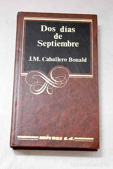 Libros: Dos d&iacute;as de setiembre.- Caballero Bonald, Jos&eacute; Manuel