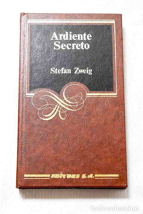 Libros: Ardiente secreto: Zweig, Stefan.- Zweig, Stefan