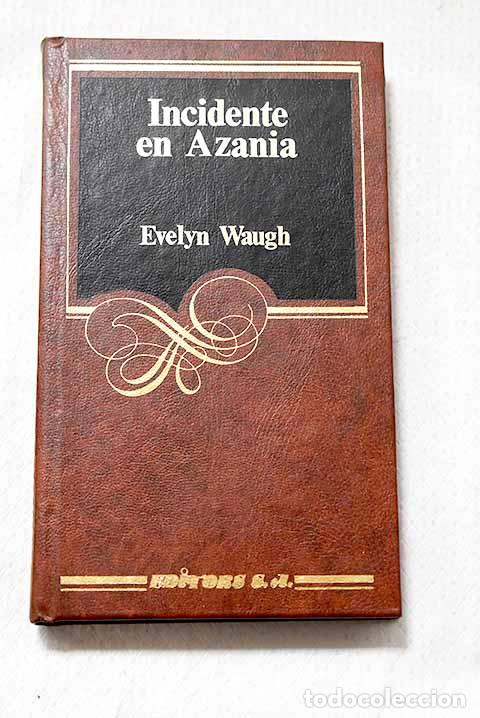 Libros: Incidente en Azania: Waugh, Evelyn.- Waugh, Evelyn