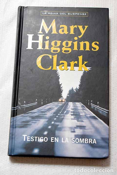 Libros: Testigo en la sombra.- Clark, Mary Higgins
