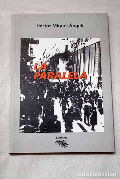 Libros: La paralela: (situaci&oacute;n en un acto).- Angeli, H&eacute;ctor Miguel