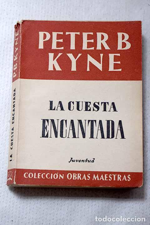 Libros: La cuesta encantada: Kyne, Peter B..- Kyne, Peter B.
