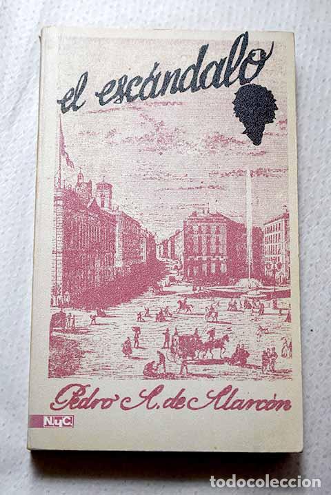 Libros: El esc&aacute;ndalo: Alarc&oacute;n, Pedro Antonio de.- Alarc&oacute;n, Pedro Antonio de