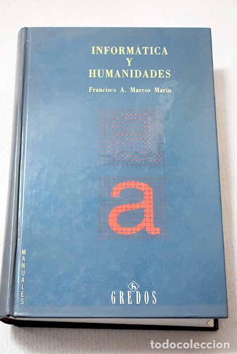 Libros: Inform&aacute;tica y humanidades.- Marcos Mar&iacute;n, Francisco