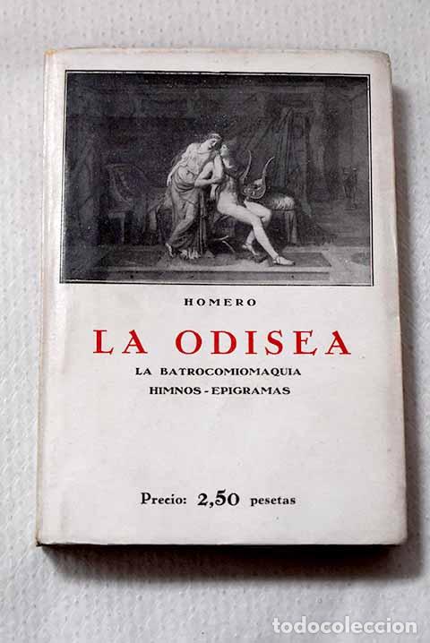 Libros: La Odisea ; La Batracomiomaquia; Himnos-Ep&iacute;gramas.- Homero
