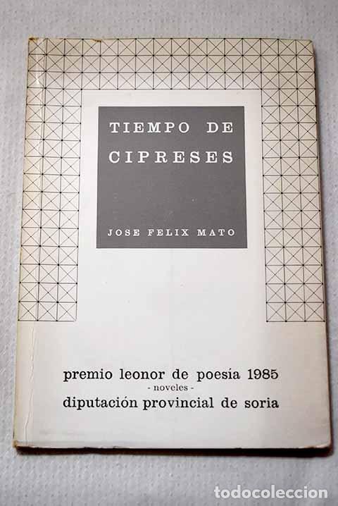 Libros: Tiempo de cipreses: Mato, Jos&eacute; F&eacute;lix.- Mato, Jos&eacute; F&eacute;lix