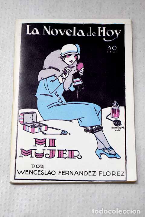Libros: Mi mujer: Fern&aacute;ndez Fl&oacute;rez, Wenceslao.- Fern&aacute;ndez Fl&oacute;rez, Wenceslao