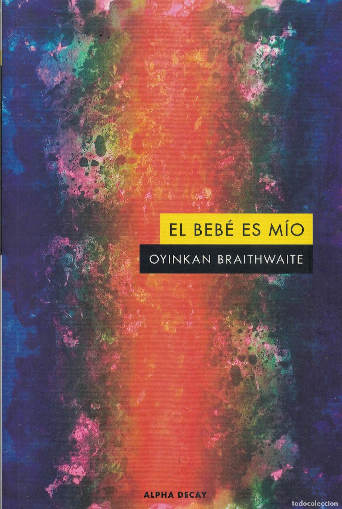 B&uuml;cher: El beb&eacute; es m&iacute;o - Oyinkan Braithwaite
