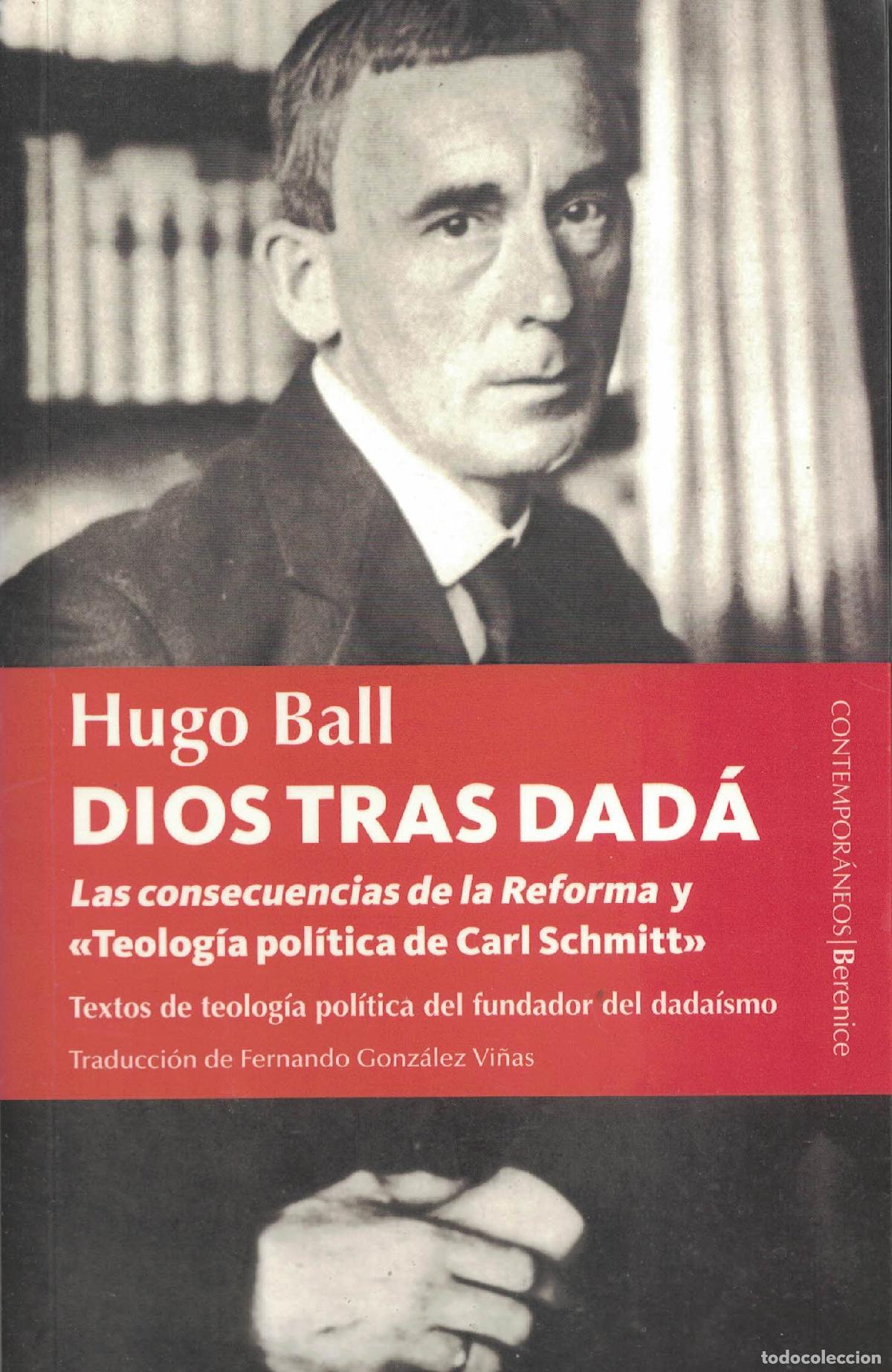 Libros: Dios tras DAD&Aacute; &laquo;Los escritos de teolog&iacute;a pol&iacute;tica del padre del dada&iacute;smo&raquo; - Hugo Ball
