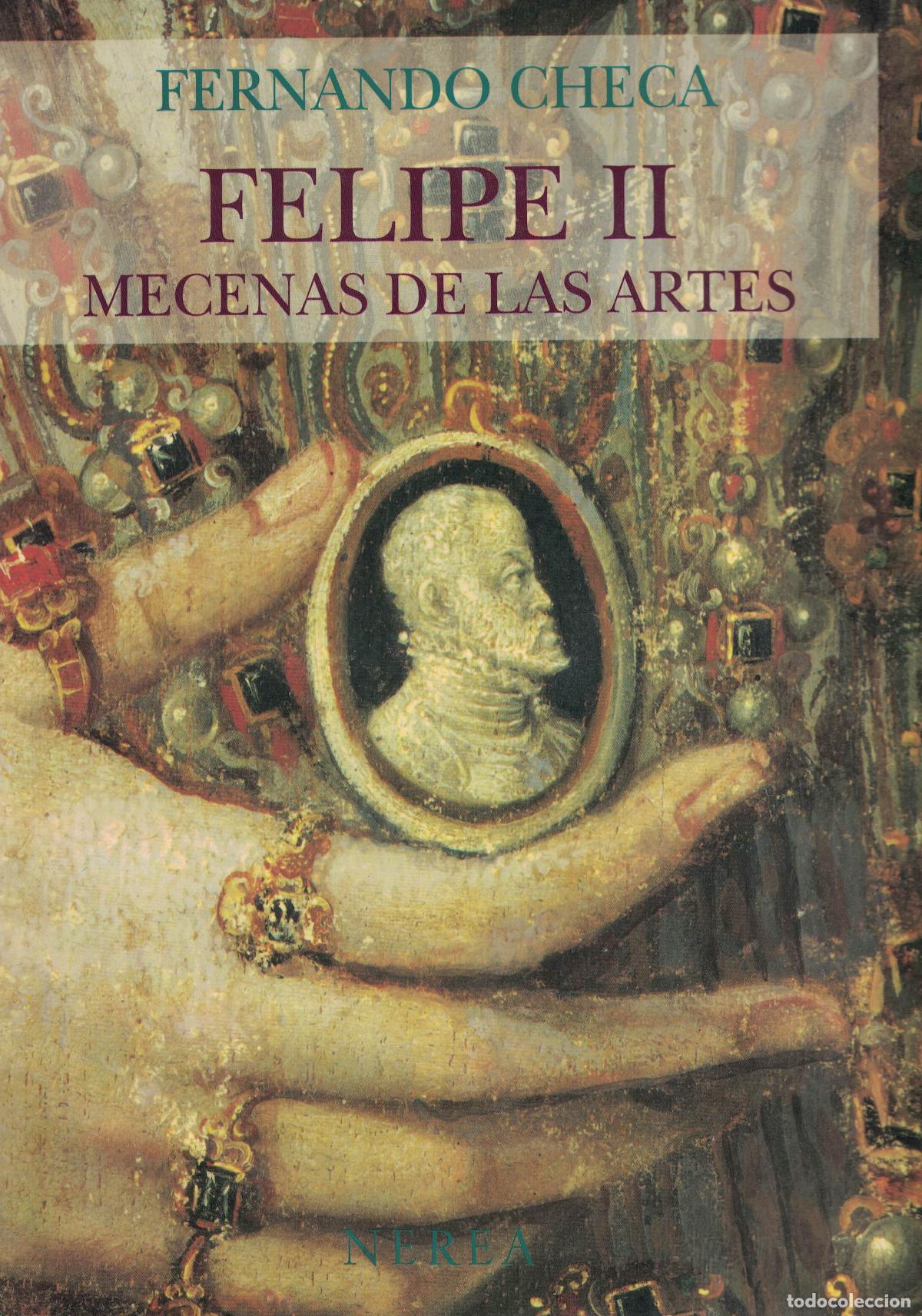 Libros: Felipe II mecenas de las artes - Fernando Checa