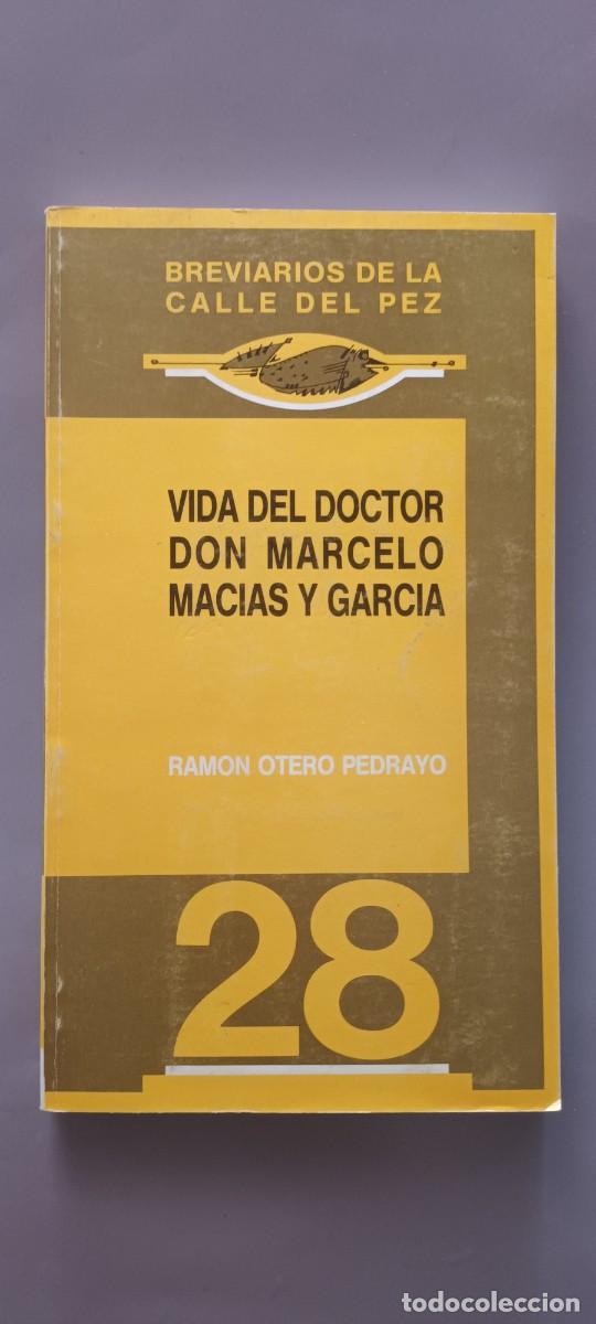Libros: VIDA DEL DOCTOR MARCELO MACIAS Y GARCIA- RAMON OTERO PEDRAYO -Breviarios de la Calle del Pez