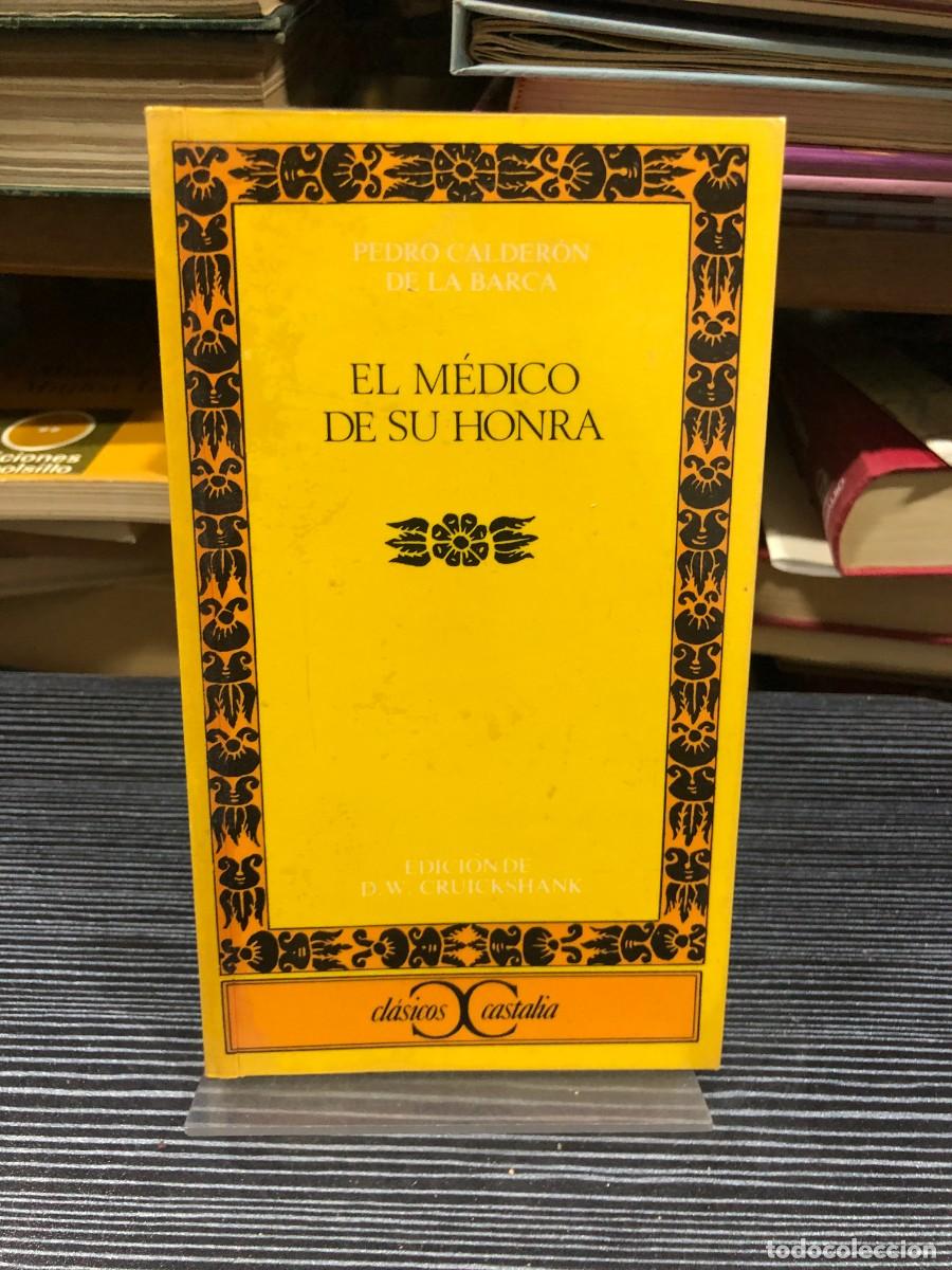 Livros em segunda m&atilde;o: El m&eacute;dico de su honra Pedro Calder&oacute;n de la Barca (Ed. D.W. Cruickshank)