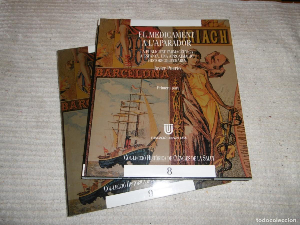 Libros: EL MEDICAMENT A L&acute;APARADOR. PUBLICITAT FARMAC&Egrave;UTICA. HIST&Ograve;RIA. 2 VOLUMS.