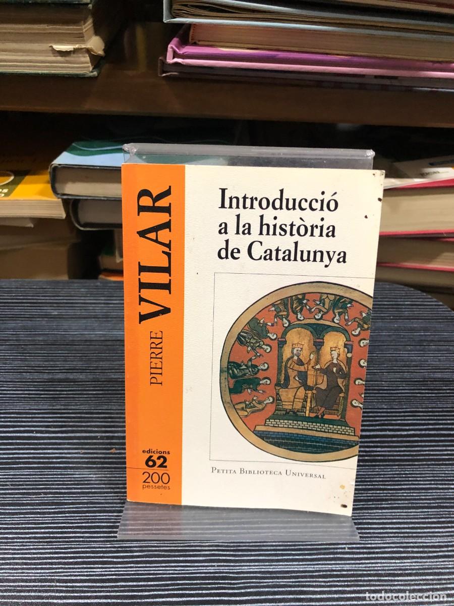 Libros: Introducci&oacute; a la hist&ograve;ria de Catalunya Pierre Vilar (Edicions 62 - Petita Biblioteca Universal)