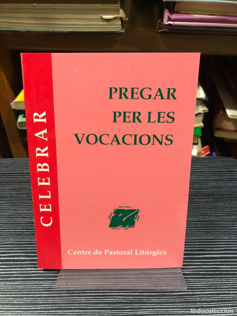 Libros: Pregar per les vocacions Centre de Pastoral Lit&uacute;rgica (Colecci&oacute;n Celebrar)