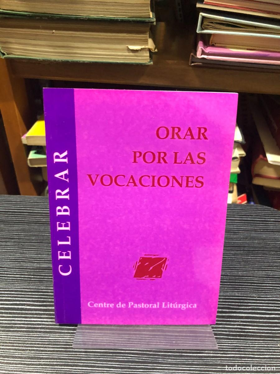 Libros: Orar por las vocaciones Centre de Pastoral Lit&uacute;rgica (Colecci&oacute;n Celebrar)
