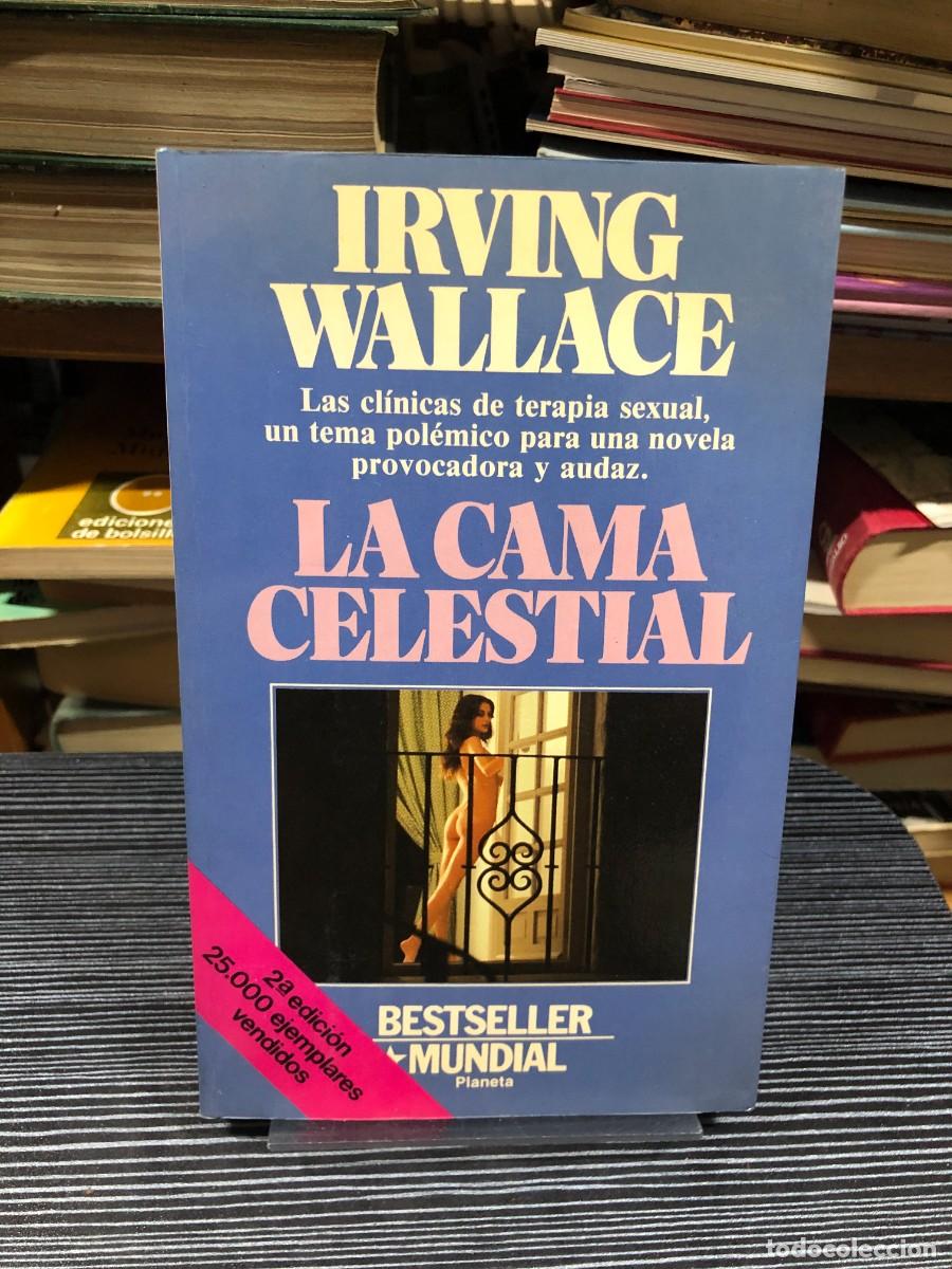 Libros: La cama celestial Irving Wallace (Editorial Planeta)
