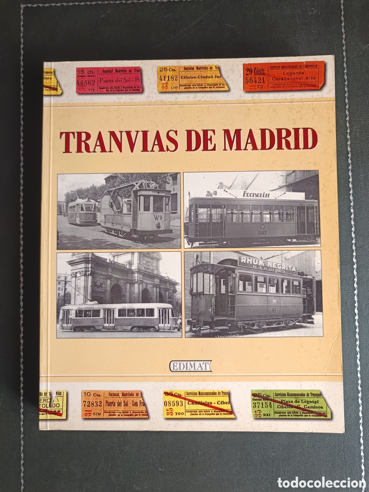 Libros: TRANVIAS DE MADRID DE CARLOS L&Oacute;PEZ BUSTOS. EDITORIAL EDIMAT.