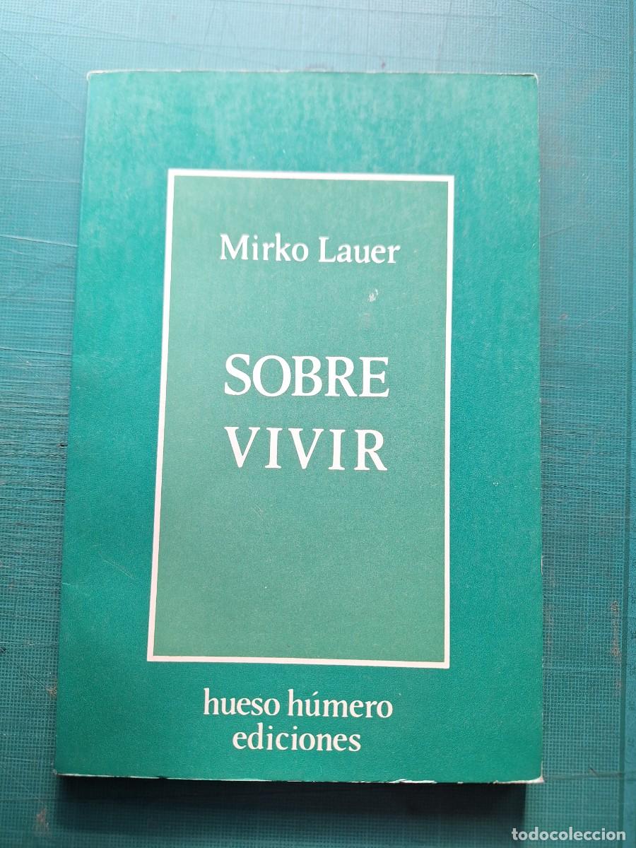 Libros: SOBRE VIVIR ( MIRKO LAUER )