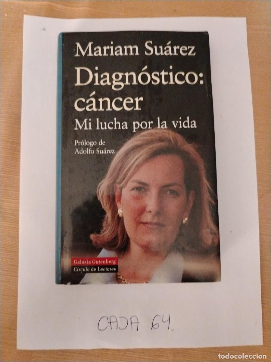 Libros: Libro diagn&oacute;stico c&aacute;ncer, mi lucha por la vida, mariam suarez
