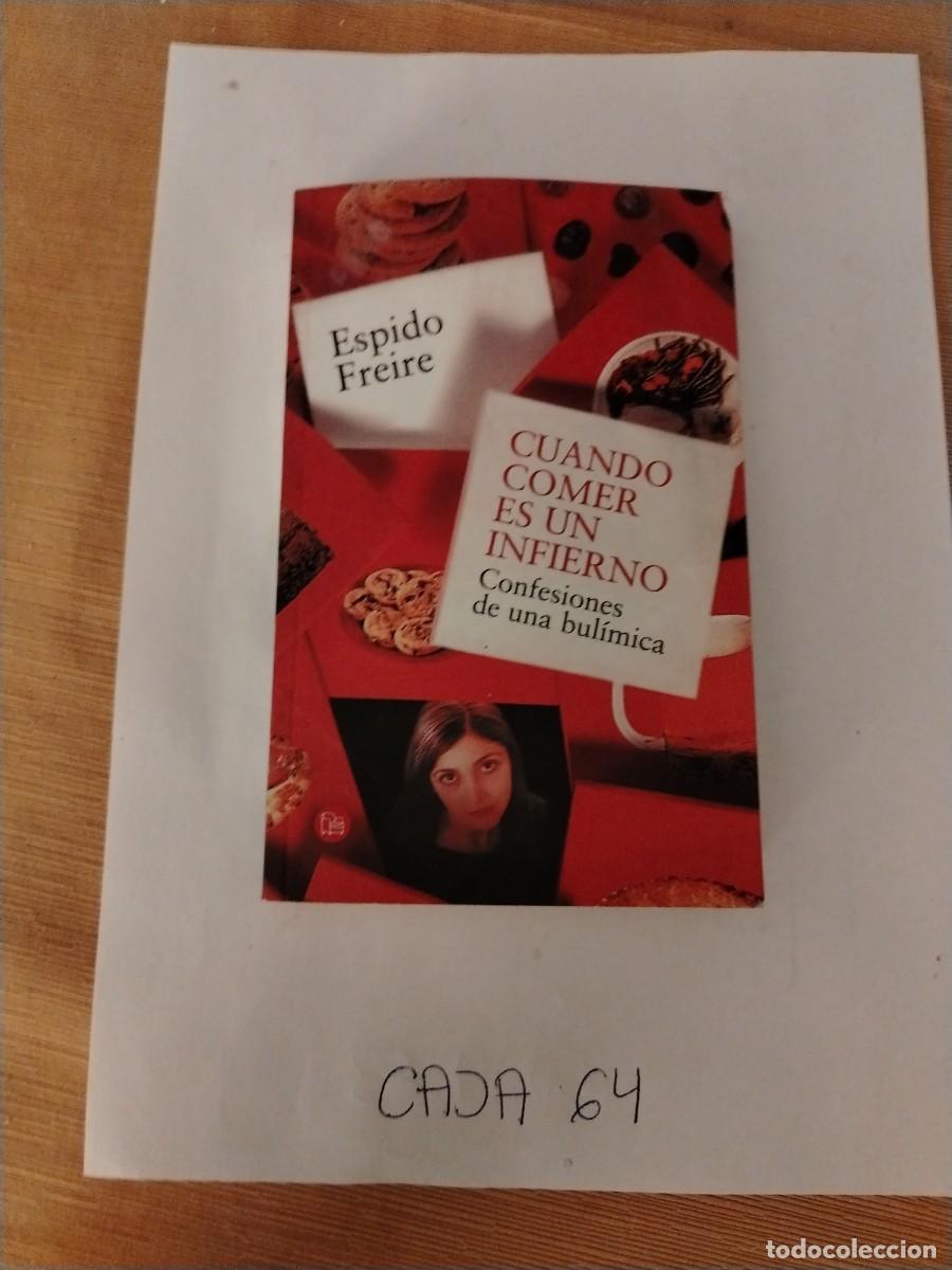Libros: Libro cuando comer es un infierno, confesiones de una bulimica, espido freire