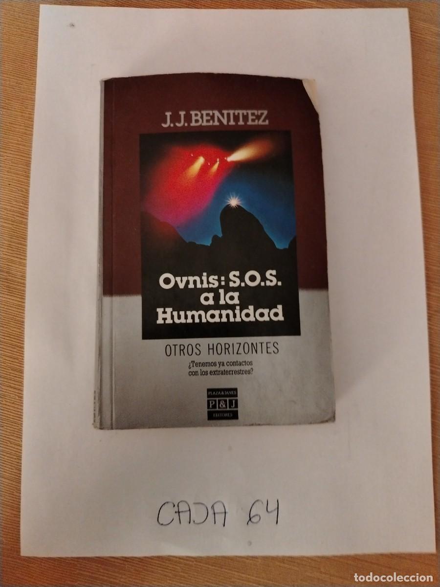 Libros: Libro ovnis sos a la humanidad, jj Benitez