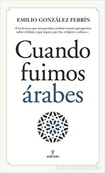 Libri di seconda mano: Cuando fuimos &aacute;rabes- 9788417229276
