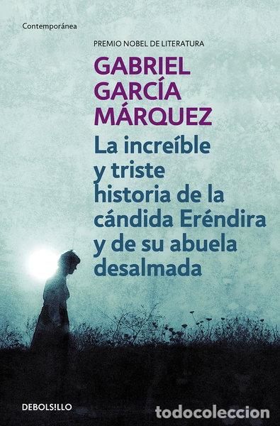 Libros: La incre&iacute;ble y triste historia de la c&aacute;ndida Er&eacute;ndira y de su abuela desalmada- 9788497592369