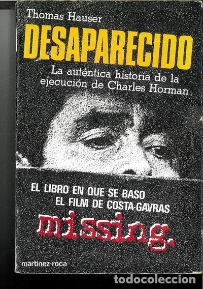 Libros: Desaparecido: La Aut&eacute;ntica Historia De La Ejecuci&oacute;n De Charles Horman- 9788427007451
