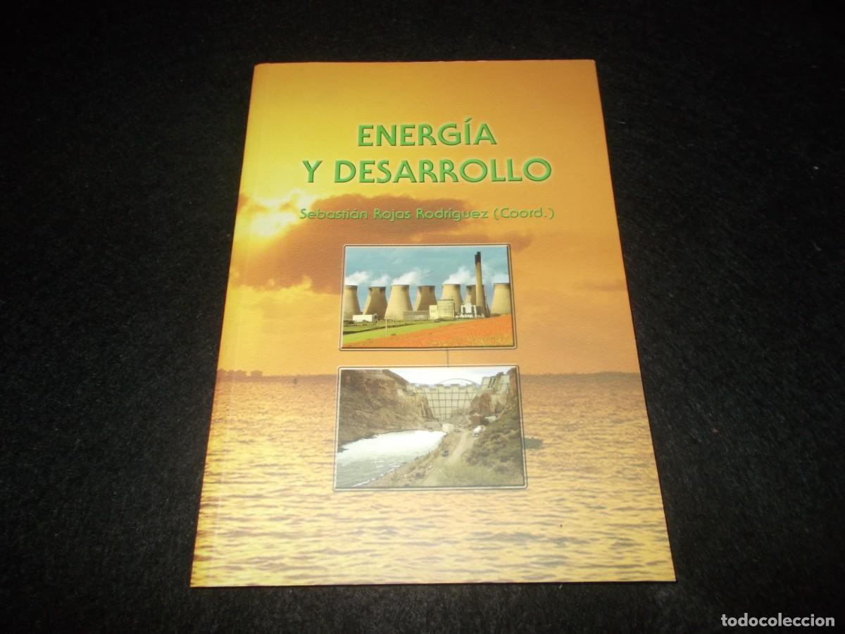 Libros: ENERG&Iacute;A Y DESARROLLO, Sebasti&aacute;n Rojas. Univ. Extremadura, C&aacute;ceres 2001. Libro