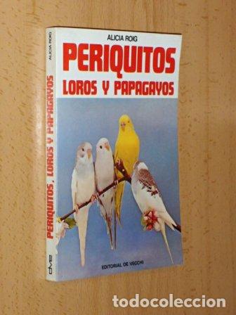 Libri di seconda mano: PERIQUITOS, LOROS Y PAPAGAYOS - Roig, Alicia