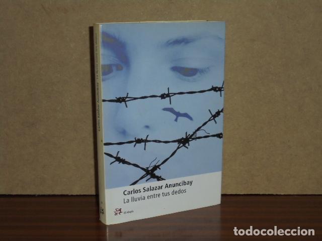 Libros: LA LLUVIA ENTRE TUS DEDOS - Salazar Anuncibay, Carlos