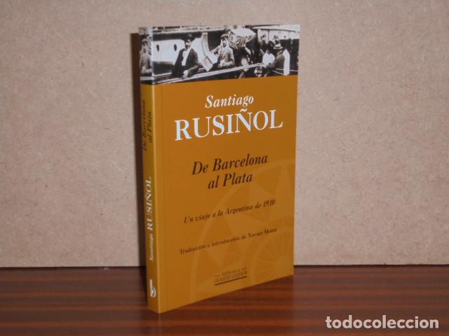 B&uuml;cher: DE BARCELONA AL PLATA - Un viaje a la Argentina de 1910 - Rusi&ntilde;ol, Santiago
