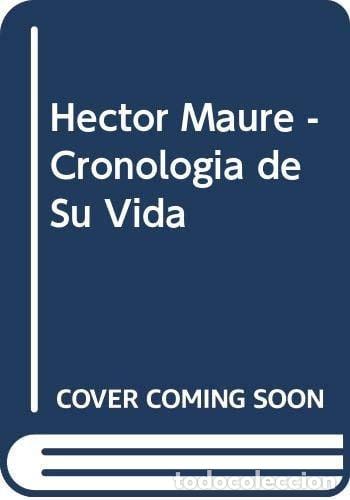 Libri di seconda mano: Hector Maure - Cronologia de Su Vida (Spanish Edition) - Visconti, Eduardo