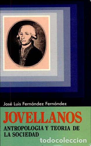Libri di seconda mano: Jovellanos antropolog&iacute;a y teor&iacute;a de la sociedad - Jos&eacute; Luis Fern&aacute;ndez Fern&aacute;ndez