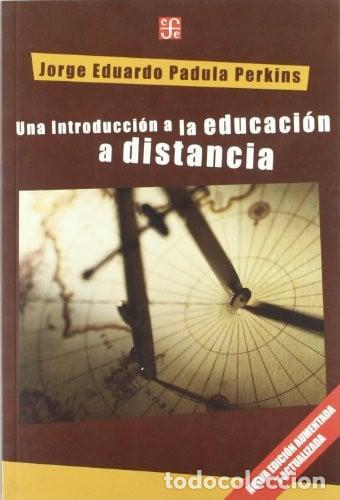 Libros: Una introducci&oacute;n a la educaci&oacute;n a distancia - Jorge Eduardo Padula Perkins