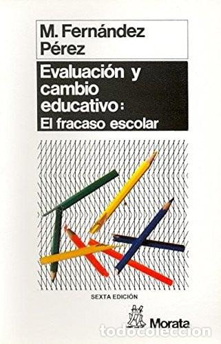 Libros: Evaluaci&oacute;n y cambio educativo: An&aacute;lisis cualitativo del fracaso escolar - Miguel Fern&aacute;ndez P&eacute;rez