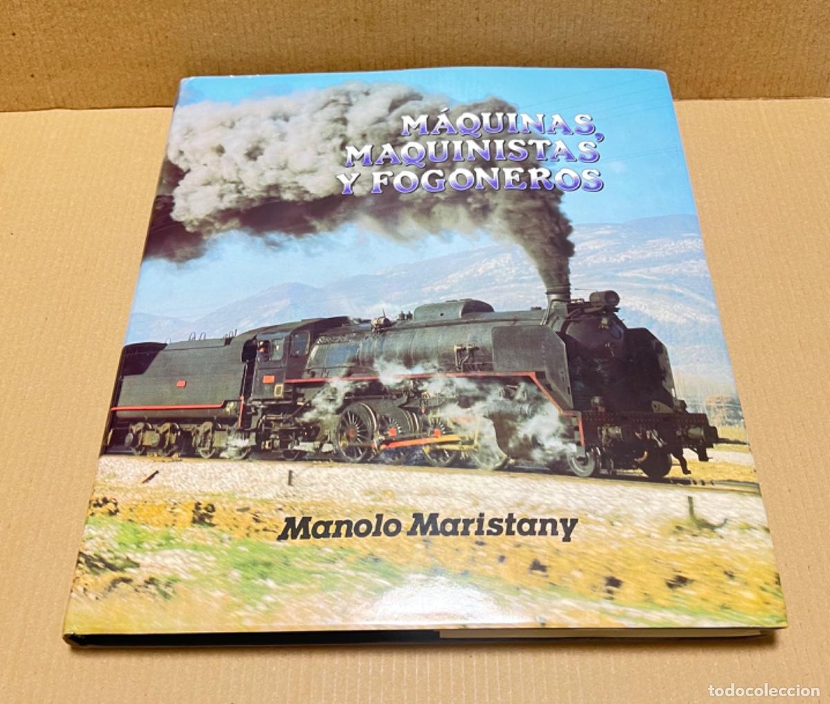 Libros: Libro ferroviario ferrocarril M&Aacute;QUINAS, MAQUINISTAS Y FOGONEROS MARISTANY