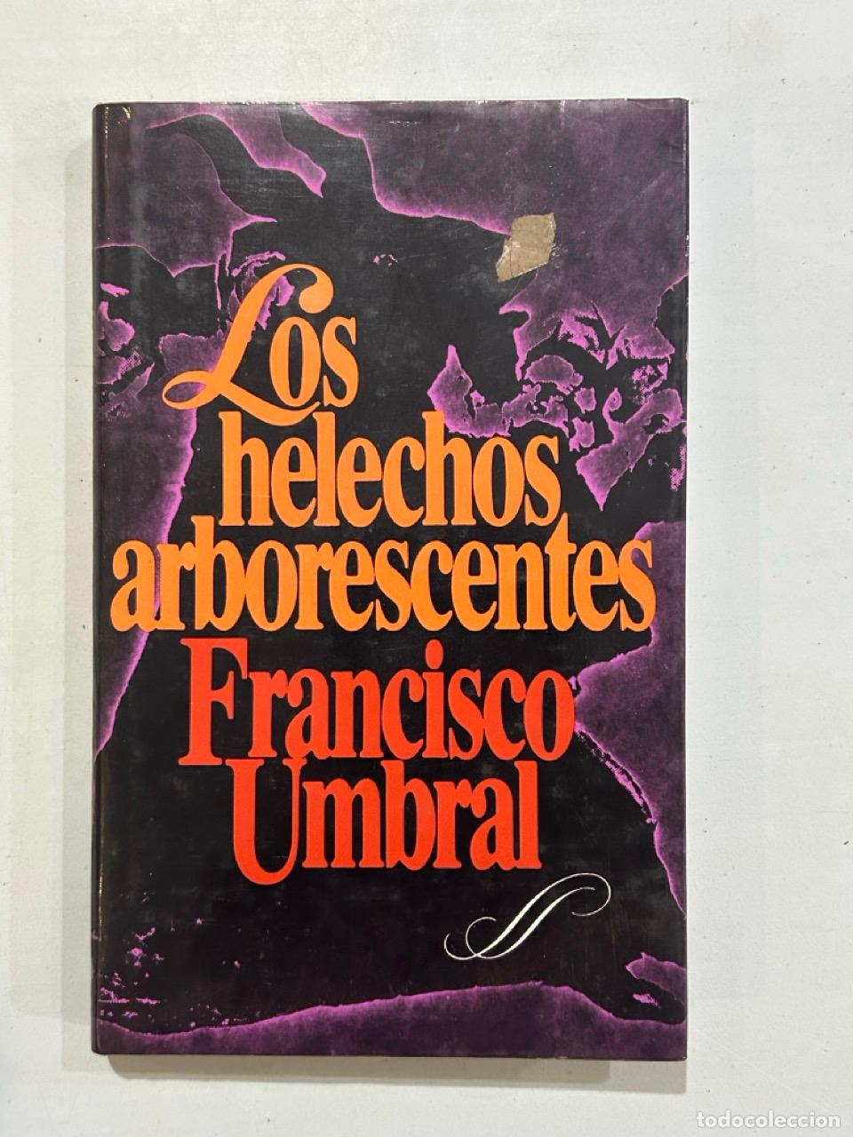 Libri di seconda mano: Francisco Umbral - Los helechos arborescentes