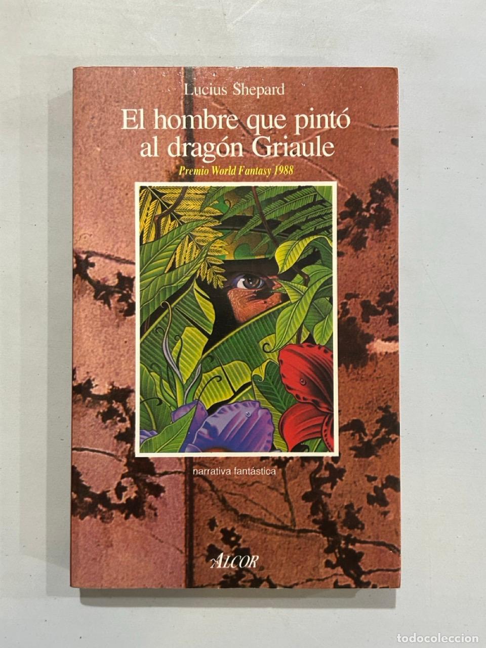 Libri di seconda mano: Lucius Shepard - El hombre que pint&oacute; al drag&oacute;n Griaule