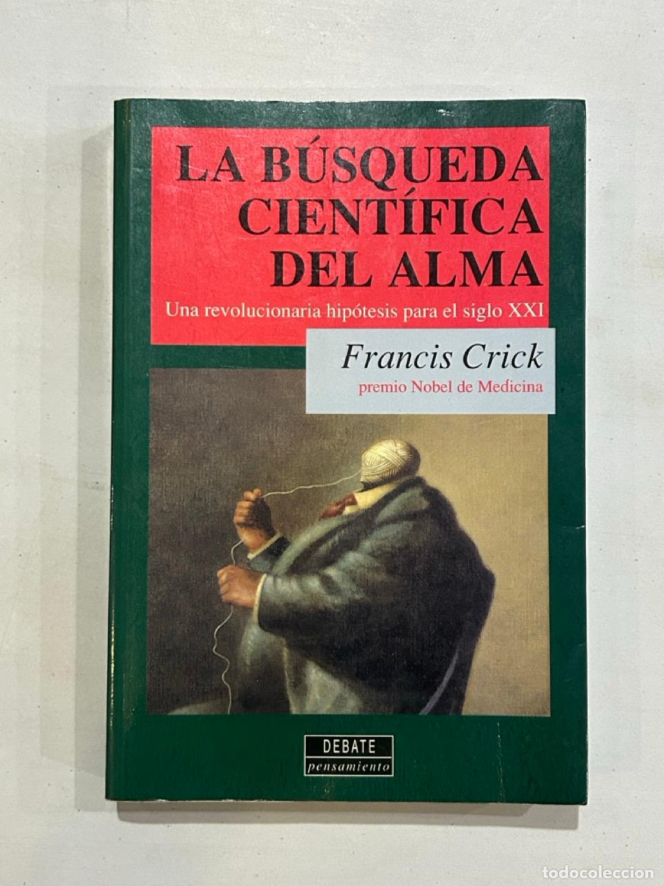 Libros: Francis Crick - La b&uacute;squeda cient&iacute;fica del alma