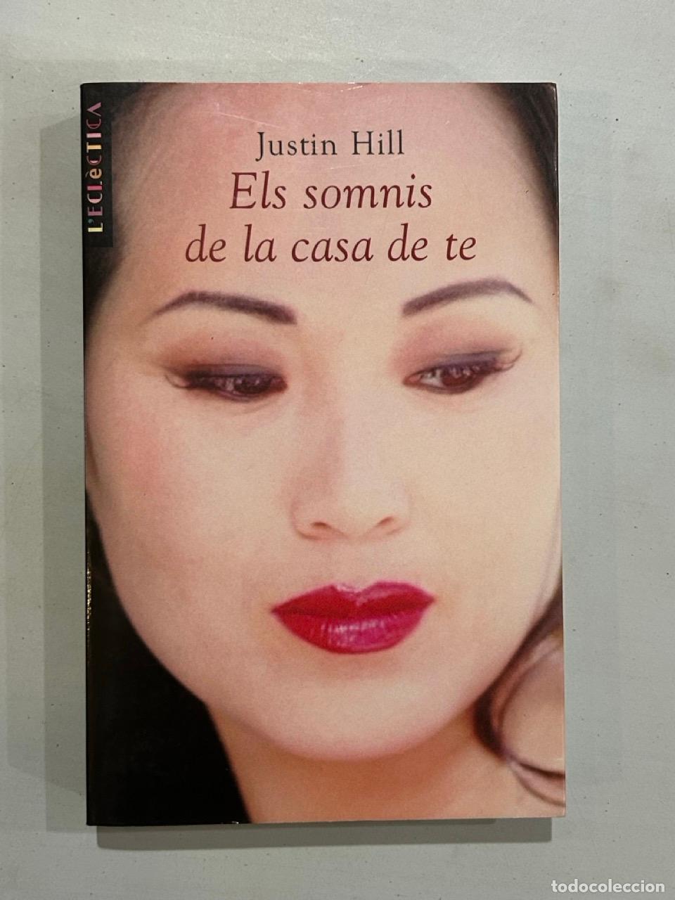Libros: Justin Hill - Els somnis de la casa de te