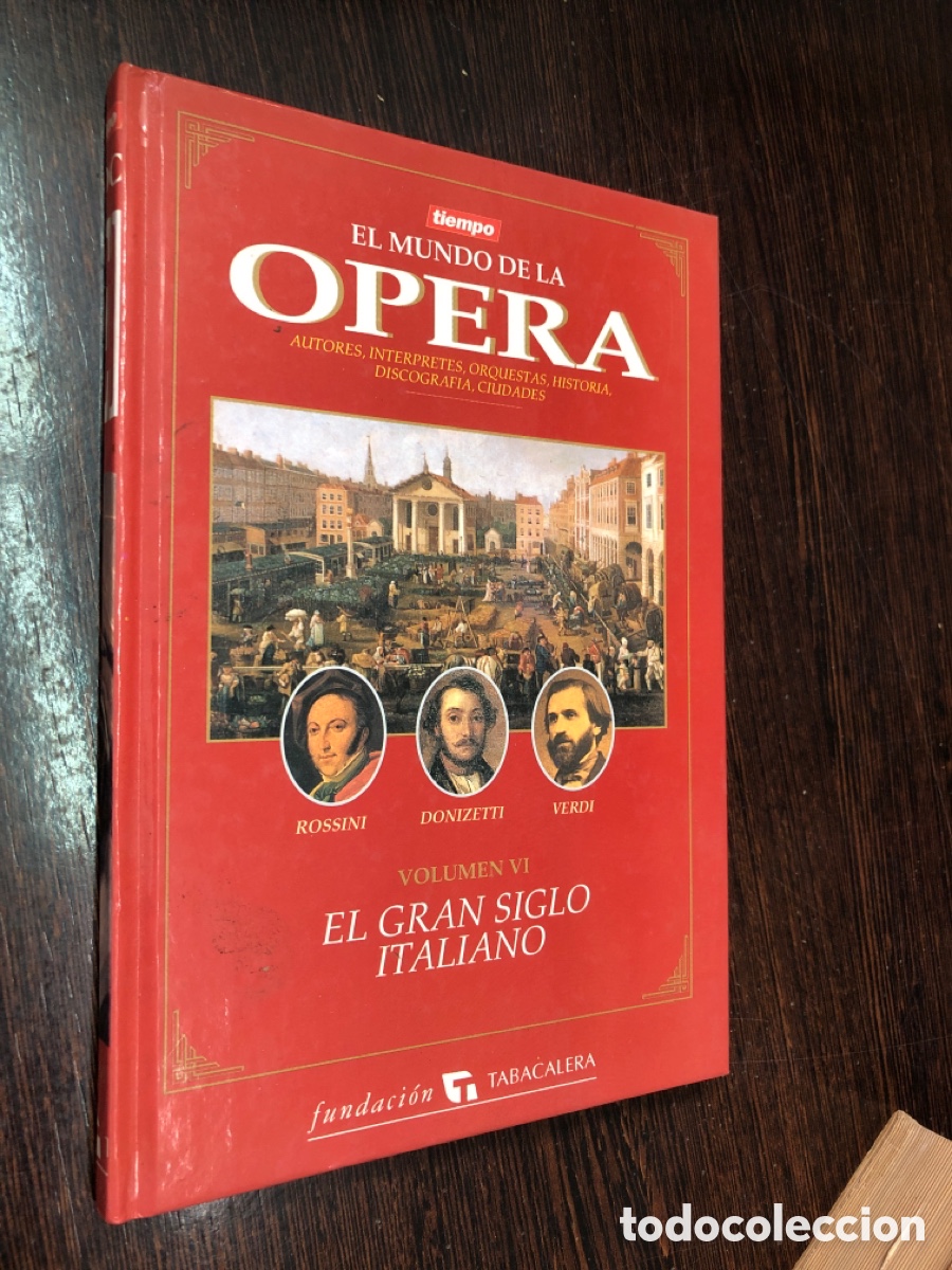 B&uuml;cher: EL MUNDO DE LA OPERA VOLUMEN VI EL GRAN SIGLO ITALIANO ROSSINI FUNDACION TABACALERA REVISTA TIEMPO
